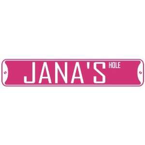   JANA HOLE  STREET SIGN