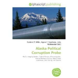  Alaska Political Corruption Probe (9786134277419) Books