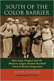 South of the Color Barrier How Jorge Pasquel and the Mexican League 