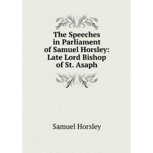   Samuel Horsley Late Lord Bishop of St. Asaph Samuel Horsley Books