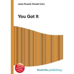  You Got It (The Right Stuff) Ronald Cohn Jesse Russell 