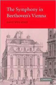 The Symphony in Beethovens Vienna, (0521862612), David Wyn Jones 