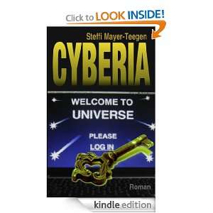 Cyberia. Welcome to universe. (German Edition) Steffi Mayer Teegen 