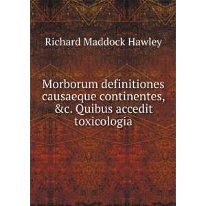  Morborum definitiones causaeque continentes, &c. Quibus 