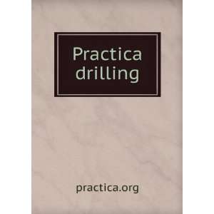  Practica drilling practica.org Books