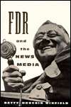 FDR and the News Media, (0231100094), Betty Houchin Winfield 
