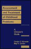 Assessment and Treatment of Childhood Problems A Clinicians Guide 