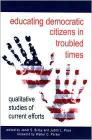 Educating Democratic Citizens in Troubled Times Qualitative Studies 