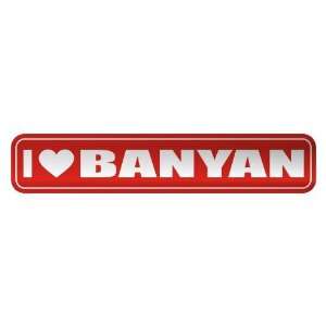   I LOVE BANYAN  STREET SIGN NAME