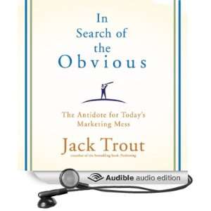  In Search of the Obvious The Antidote for Todays Marketing 