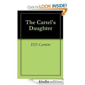 The Cartels Daughter D.D. Carmine  Kindle Store