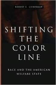 Shifting The Color Line, (0674007115), Robert C. Lieberman, Textbooks 
