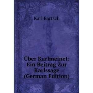    Ein Beitrag Zur Karlssage (German Edition) Karl Bartsch Books