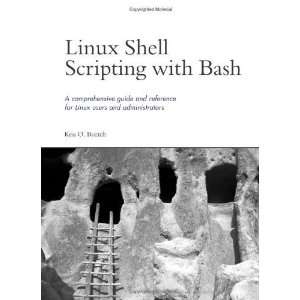  Linux Shell Scripting with Bash [Paperback] Ken O. Burtch Books
