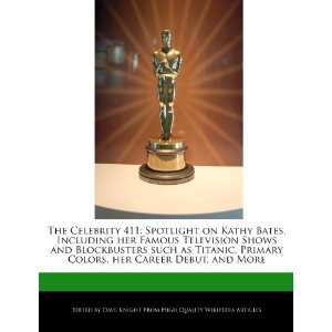  The Celebrity 411 Spotlight on Kathy Bates, Including her 