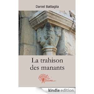 La Trahison des Manants Daniel Battaglia  Kindle Store