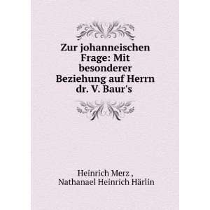   dr. V. Baurs . Nathanael Heinrich HÃ¤rlin Heinrich Merz  Books