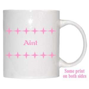  Personalized Name Gift   Aint Mug 