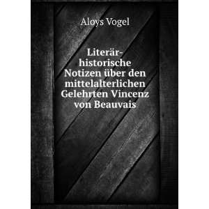   mittelalterlichen Gelehrten Vincenz von Beauvais Aloys Vogel Books