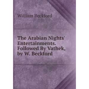   . Followed By Vathek, by W. Beckford William Beckford Books