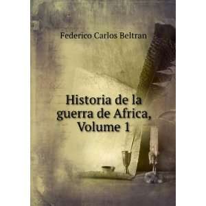   De Ãfrica, Volume 1 (Spanish Edition) Federico Carlos Beltran Books