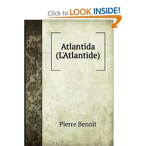  Atlantida (LAtlantide) Pierre BenoÃ®t Books