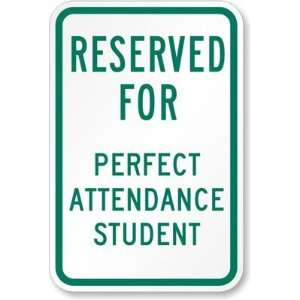 Reserved For Perfect Attendance Student Engineer Grade Sign, 18 x 12