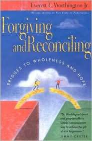 Forgiving and Reconciling Bridges to Wholeness and Hope, (0830832440 