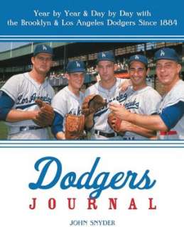   and Day by Day with the Brooklyn and Los Angeles Dodgers Since 1884