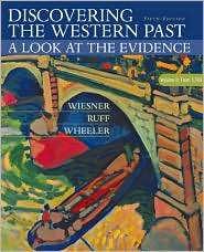 Discovering the Western Past A Look at the Evidence, Volume II Since 
