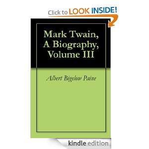   Biography, Volume III Albert Bigelow Paine  Kindle Store