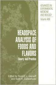 Headspace Analysis Of Foods And Flavors, (0306465612), Russell L 