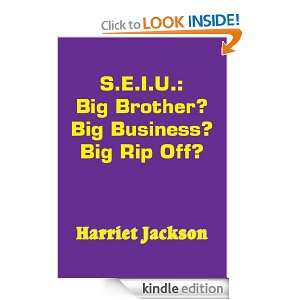 Big Brother? Big Business? Big Rip Off? Harriet Jackson 
