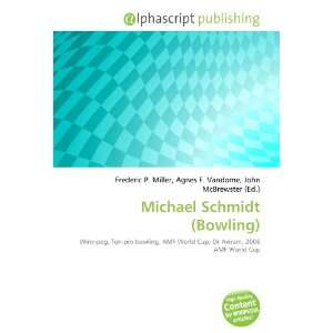  Michael Schmidt (Bowling) (9786134223362) Books