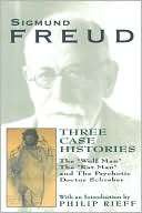 Three Case Histories The Wolf Man, the Rat Man, and the Psychotic 