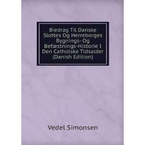   Den Catholske Tidsalder (Danish Edition) Vedel Simonsen Books