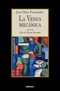   La Venus Mecanica by Jose Diaz Fernandez, Stockcero 