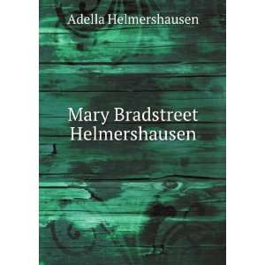  Mary Bradstreet Helmershausen (9785873446704) Adella 