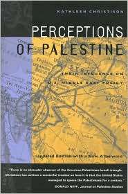 Perceptions of Palestine Their Influence on U.S. Middle East Policy 