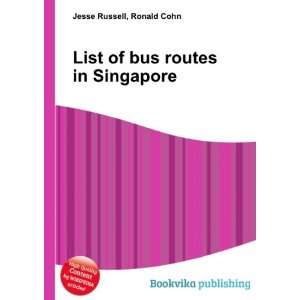  List of bus routes in Singapore Ronald Cohn Jesse Russell 