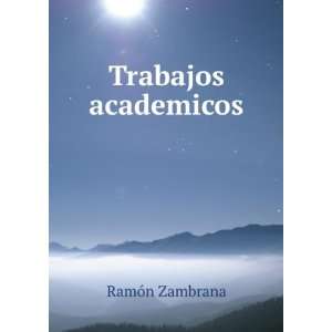  Trabajos academicos RamÃ³n Zambrana Books