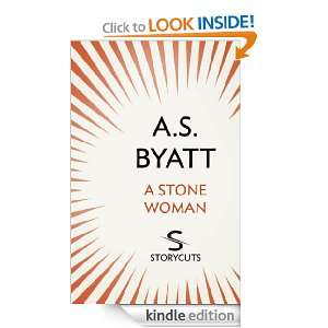 Stone Woman (Storycuts) A S Byatt  Kindle Store