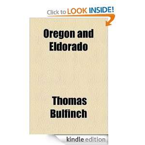 Oregon and Eldorado THOMAS BULFINCH  Kindle Store