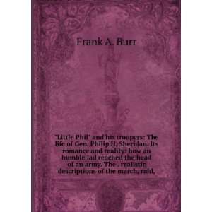   The . realistic descriptions of the march, raid, Frank A. Burr Books