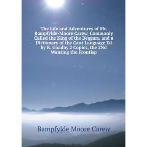  Copies, the 2Nd Wanting the Frontisp Bampfylde Moore Carew Books