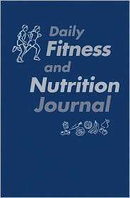 Daily Fitness and Nutrition Journal, (0077349709), Thomas Fahey 