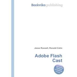  Adobe Flash Cast Ronald Cohn Jesse Russell Books