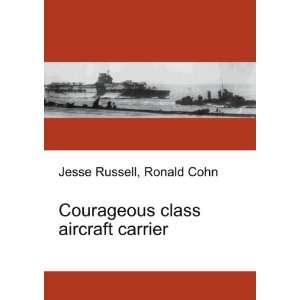 Courageous class aircraft carrier Ronald Cohn Jesse Russell  
