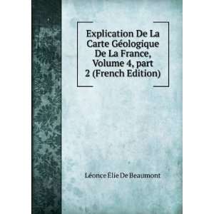 Explication De La Carte GÃ©ologique De La France, Volume 4,Â part 
