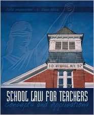 School Law for Teachers Concepts and Applications, (0131192426 